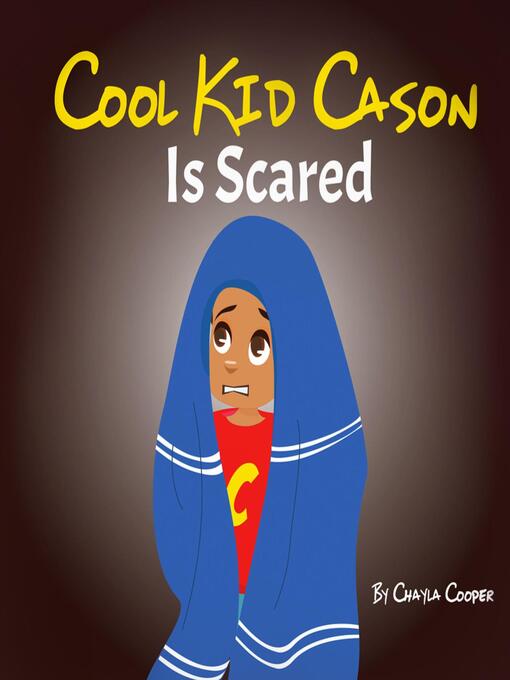 Title details for Cool Kid Cason Is Scared by Chayla Cooper - Available